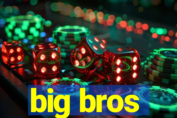 big bros